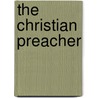 The Christian Preacher door Onbekend