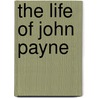 the Life of John Payne door Onbekend