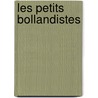 Les Petits Bollandistes by Unknown