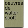 Oeuvres De Walter Scott by Unknown
