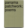 Panama Patchwork; Poems by Unknown