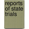 Reports Of State Trials door Onbekend