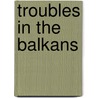 Troubles in the Balkans door Onbekend