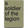 a Soldier of the Legion by Unknown
