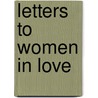 Letters To Women In Love door Onbekend