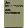 Der Ackermann aus Boehmen door Onbekend