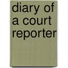 Diary Of A Court Reporter door Onbekend