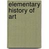Elementary History of Art door Onbekend