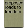 Proposed Roads to Freedom door Onbekend