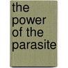 The Power of the Parasite by Unknown