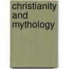 Christianity And Mythology door Onbekend