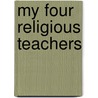 My Four Religious Teachers door Onbekend