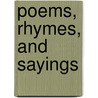 Poems, Rhymes, and Sayings door Onbekend
