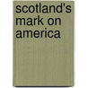 Scotland's Mark On America door Onbekend