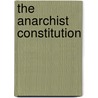 The Anarchist Constitution door Onbekend