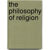 The Philosophy Of Religion door Onbekend