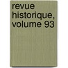 Revue Historique, Volume 93 door Onbekend