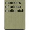 Memoirs of Prince Metternich by Unknown