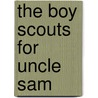 the Boy Scouts for Uncle Sam door Onbekend