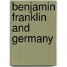 Benjamin Franklin and Germany door Onbekend