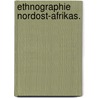 Ethnographie Nordost-afrikas. door Onbekend
