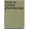 Focus on Nursing Pharmacology by Unknown