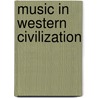 Music In Western Civilization door Onbekend