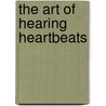 The Art of Hearing Heartbeats door Onbekend