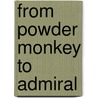 from Powder Monkey to Admiral door Onbekend