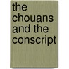 the Chouans and the Conscript by Unknown