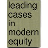 Leading Cases In Modern Equity door Onbekend