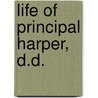 Life of Principal Harper, D.D. door Onbekend