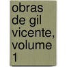Obras De Gil Vicente, Volume 1 by Unknown