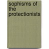 Sophisms Of The Protectionists door Onbekend