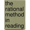 The Rational Method in Reading by Unknown