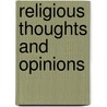 Religious Thoughts And Opinions by Unknown