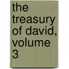 The Treasury of David, Volume 3 door Onbekend