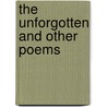 the Unforgotten and Other Poems by Unknown