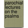 Parochial Lectures on the Psalms door Onbekend