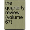 The Quarterly Review (Volume 67) door Onbekend