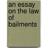 an Essay on the Law of Bailments door Onbekend