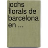Jochs Florals De Barcelona En ... door Onbekend