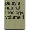 Paley's Natural Theology, Volume 1 door Onbekend