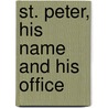 St. Peter, His Name and His Office door Onbekend