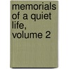 Memorials Of A Quiet Life, Volume 2 by Unknown