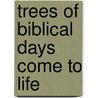 Trees Of Biblical Days Come To Life by Unknown