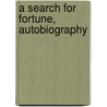 a Search for Fortune, Autobiography by Unknown