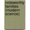 Noteworthy Families (Modern Science) by Unknown