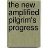 The New Amplified Pilgrim's Progress by Unknown