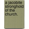a Jacobite Stronghold of the Church. by Unknown